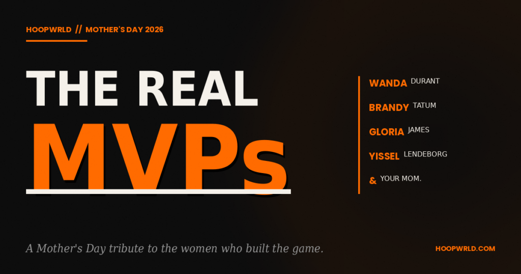 HoopWrld Mother's Day tribute graphic — The Real MVPs headline featuring Wanda Durant, Brandy Tatum, Gloria James, and Yissel Lendeborg